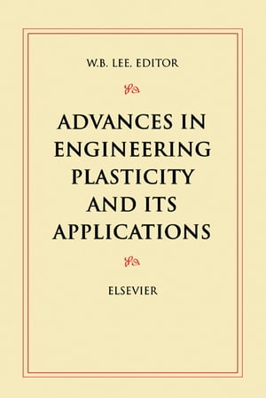 Advances in Engineering Plasticity and its Applications
