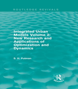 ŷKoboŻҽҥȥ㤨Integrated Urban Models Volume 2: New Research and Applications of Optimization and Dynamics (Routledge RevivalsŻҽҡ[ Stephen H. Putman ]פβǤʤ7,488ߤˤʤޤ