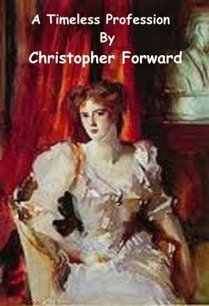 A Timeless ProfessionŻҽҡ[ Christopher Forward ]