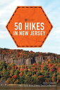 50 Hikes in New Jersey (Fifth) (Explorer's 50 Hikes)【電子書籍】[ New York-New Jersey ...