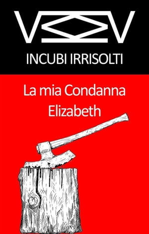 La mia Condanna Elizabeth Collana Incubi Irrisolti