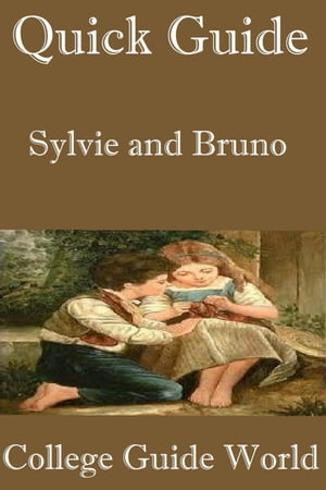 Quick Guide: Sylvie and BrunoŻҽҡ[ College Guide World ]