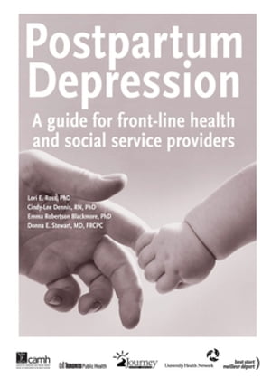 Postpartum Depression A guide for front-line health and social service providers