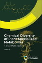 Chemical Diversity of Plant Specialized Metabolites A Biosynthetic Approach