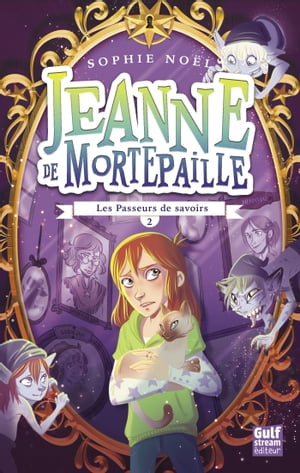 Jeanne de Mortepaille - tome 2 Les Passeurs de savoirs