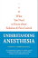 Understanding Anesthesia What You Need to Know about Sedation and Pain ControlŻҽҡ[ Steven L. Orebaugh, MD ]