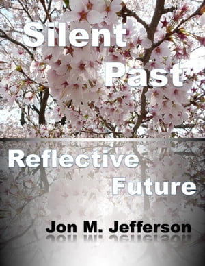 ŷKoboŻҽҥȥ㤨Silent Past, Reflective FutureŻҽҡ[ Jon M. Jefferson ]פβǤʤ150ߤˤʤޤ