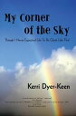 My Corner of the Sky Though I Never Expected Life to Be Quite Like This!【電子書籍】[ Kerri Dyer-Keen ]