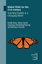 Global TESOL for the 21st Century Teaching English in a Changing World【電子書籍】[ He...