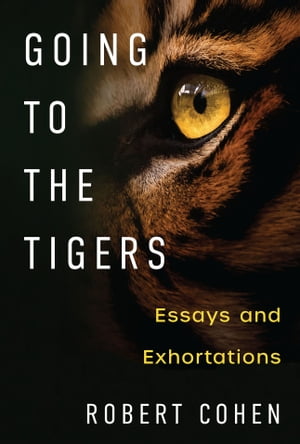 Going to the Tigers Essays and Exhortations