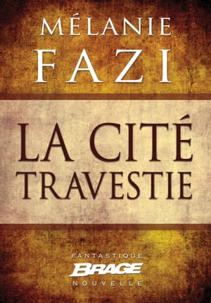 La Cit? travestieŻҽҡ[ M?lanie Fazi ]