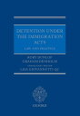 Detention under the Immigration Acts: Law and Practice【電子書籍】 Rory Dunlop