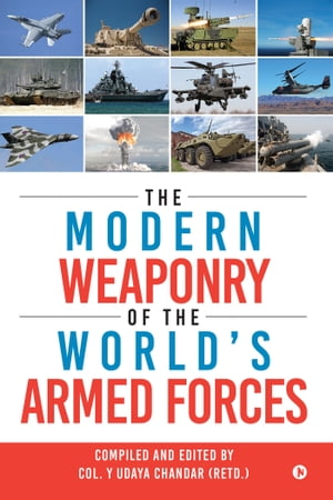 The Modern Weaponry of the World’s Armed Forces