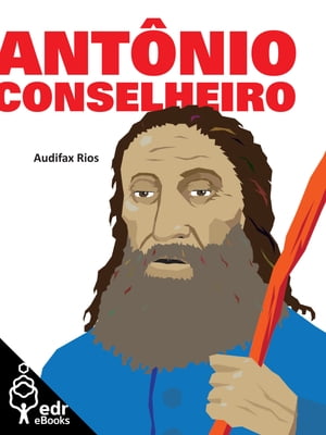 Ant?nio Conselheiro【電子書籍】[ Audifax R