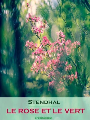 Le Rose et le Vert【電子書籍】[ Stendhal ]