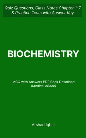 ŷKoboŻҽҥȥ㤨Biochemistry MCQ (Multiple Choice Questions Quiz Questions Chapter 1-7 & Practice Tests with Answers PDF | Biochemistry Study Guide & Exam Prep MCQsŻҽҡ[ Arshad Iqbal ]פβǤʤ813ߤˤʤޤ