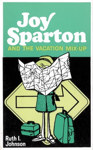 Joy Sparton and the Vacation Mix-Up【電子書籍】[ Ruth I. Johnson ]