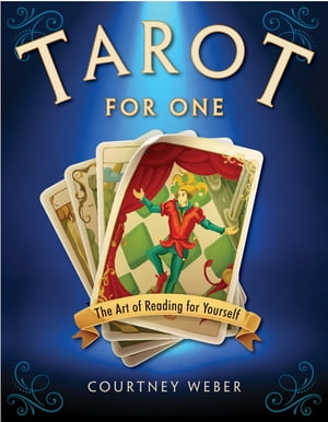 Tarot for One The Art of Reading for Yourself【電子書籍】[ Courtney Weber ]