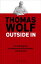 Thomas Wolf - Outside In Die Autobiografie des bekanntesten Bankr?ubers DeutschlandsŻҽҡ[ Thomas Wolf ]