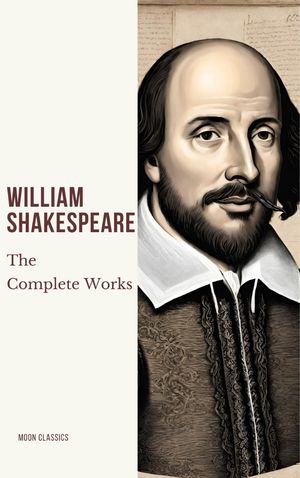 ŷKoboŻҽҥȥ㤨The Complete Works of William Shakespeare (37 plays, 160 sonnets and 5 Poetry Books With Active Table of ContentsŻҽҡ[ William Shakespeare ]פβǤʤ200ߤˤʤޤ