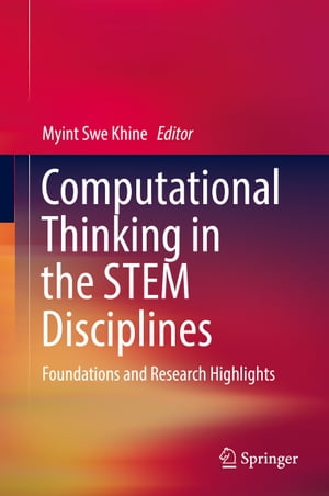 Computational Thinking in the STEM Disciplines Foundations and Research Highlights