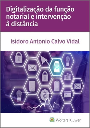 Digitaliza o da fun o notarial e interven o distancia【電子書籍】 Isidoro Antonio Calvo Vidal