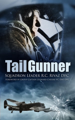 Tail GunnerŻҽҡ[ Squadron Leader R C Rivaz ]