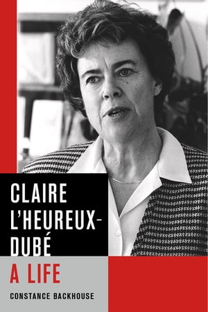 Claire L’Heureux-Dub? A Life【電子書籍】[ Constance Backhouse ]