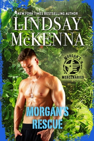 Morgan's Rescue【電子書籍】[ Lindsay McKenna ]