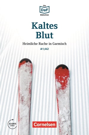 Die DaF-Bibliothek / A1/A2 - Kaltes Blut Heimliche Rache in GarmischŻҽҡ[ Roland Dittrich ]