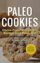 Paleo Cookies Gluten-Free Paleo Cookie Recipes for a Paleo Diet【電子書籍】[ John Chatham ]