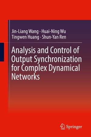 Analysis and Control of Output Synchronization for Complex Dynamical Networks【電子書籍】[ Jin-L..