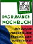 Rum?nische Rezepte - Das Rum?nien Kochbuch Die besten Rezepte der rum?nischen K?cheŻҽҡ[ Konrad Renzinger ]