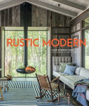 Rustic Modern【電子書籍】[ Chase Reynolds Ewald ]