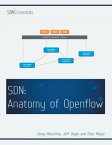 Software Defined Networking (SDN): Anatomy of OpenFlow Volume I【電子書籍】[ Doug Marschke ]