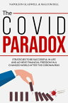 THE COVID PARADOX Strategies To be successful in Life and Achieve Financial Freedom In a Changed World After the Coronavirus【電子書籍】[ NAPOLEON GLADWELL ]