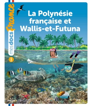 La Polyn?sie fran?aise et Wallis-et-Futuna【電子書籍】[ Prune Mah?sine ]