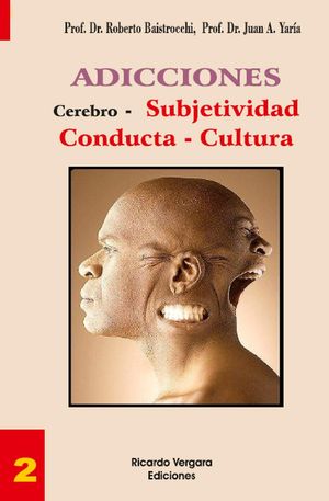 Adicciones: Cerebro, subjetividad, conducta, cultura. Tomo 2【電子書籍】[ Roberto Baistrocchi ]