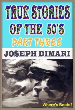 True Stories Of The 50's Part ThreeŻҽҡ[ Joseph DiMari ]