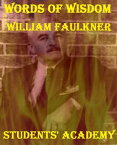 Words of Wisdom: William Faulkner【電子書籍】[ Students' Academy ]