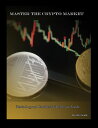 Master the Crypto Market Trade Log and Candlestick Reference Guide【電子書籍】[ John T...