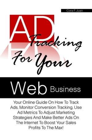 Ad Tracking For Your Web Business Your Online Gu