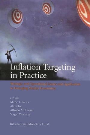 Inflation Targeting in Practice: Strategic and Operational Issues and Application to Emerging Market Economies