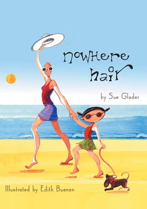 Nowhere Hair: Explains cancer and chemo to your kids (children)