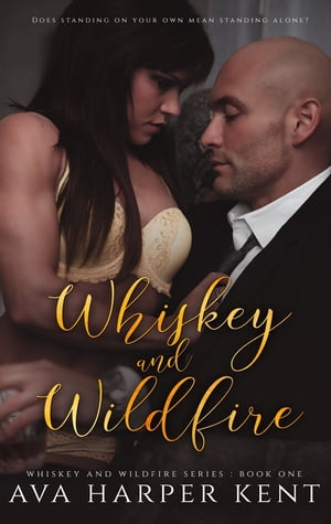 Whiskey and Wildfire【電子書籍】[ Ava Harp