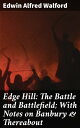 Edge Hill: The Battle and Battlefield; With Note