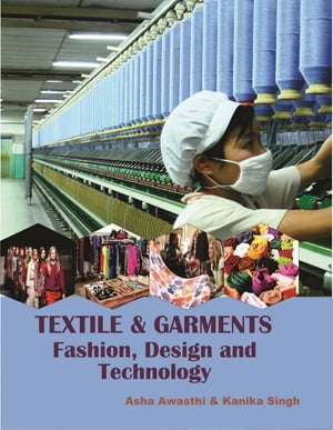 Textile And Garments: (Fashion Design And Technology)