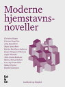 Moderne hjemstavnsnoveller【電子書籍】 Diverse Forfattere