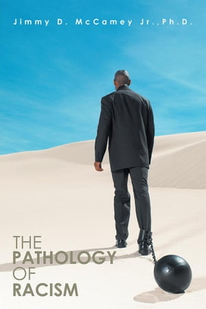 ŷKoboŻҽҥȥ㤨The Pathology of RacismŻҽҡ[ Jimmy D. McCamey Jr. Ph.D. ]פβǤʤ468ߤˤʤޤ