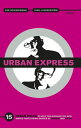 Urban express : 15 urban rules to help you navigate the new world that's being s...